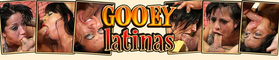 Gooey Latinas - Latina Abuse Latina Throats